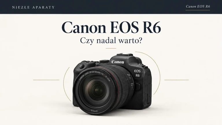 canon r6 czy warto opinia